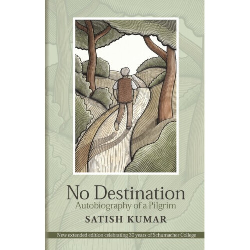 No Destination : Autobiography of a Pilgrim - Satish Kumar - book