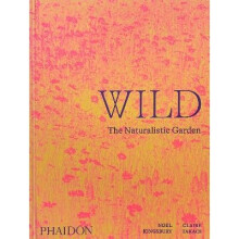 Wild: The Naturalistic Garden