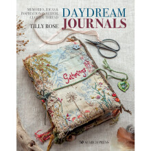 Daydream Journals: Memories, Ideas & Inspiration in Stitch, Cloth & Thread