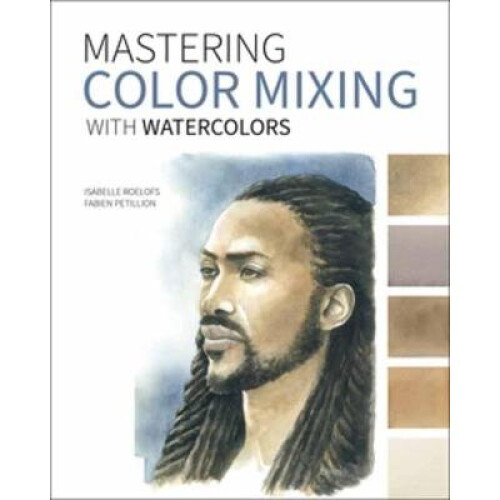Mastering Color Mixing with Watercolors