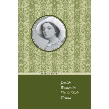 Jewish Women in Fin de Sicle Vienna Jewish Life, History, and Culture