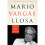 Mario Vargas Llosa A Life of Writing 1