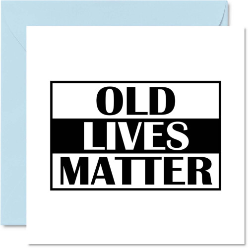 Funny Birthday Card for Her Him Old Lives Matter Oldi 40th 50th 60th ...