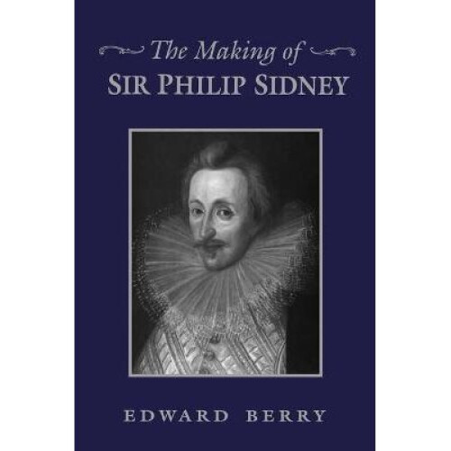 The Making of Sir Philip Sidney Heritage