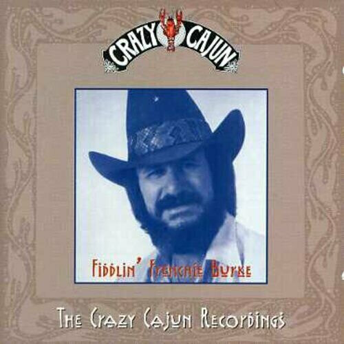 Fiddling Burke Frenchie  Crazy Cajun Recordings CD