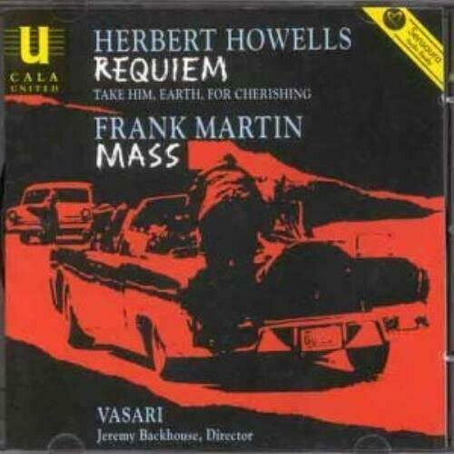 Vasari  Howells Requiem Frank Martin Mass CD