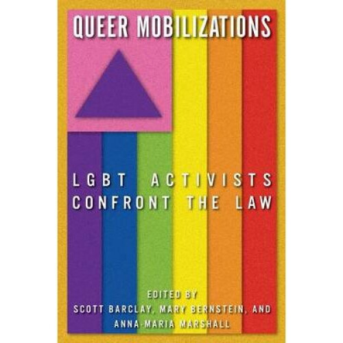 Queer Mobilizations LGBT Activists Confront the Law