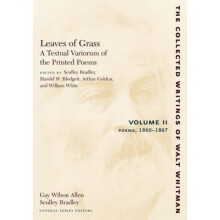Leaves of Grass, A Textual Variorum of the Printed Poems Volume II Poems Volume II Poems 18601867 The Collected Writings of Walt Whitman