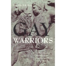 Gay Warriors A Documentary History from the Ancient World to the Present