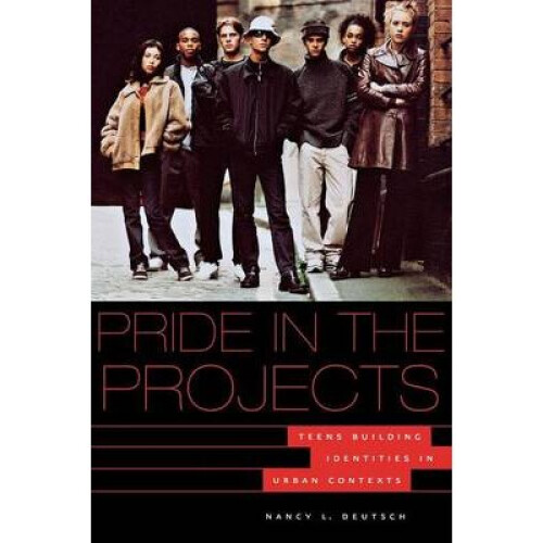 Pride in the Projects Teens Building Identities in Urban Contexts Qualitative Studies in Psychology
