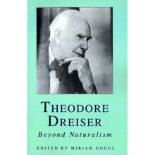 Theodore Dreiser Beyond Naturalism