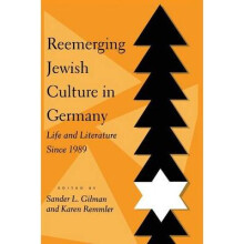 Reemerging Jewish Culture in Germany Life and Literature Since 1989