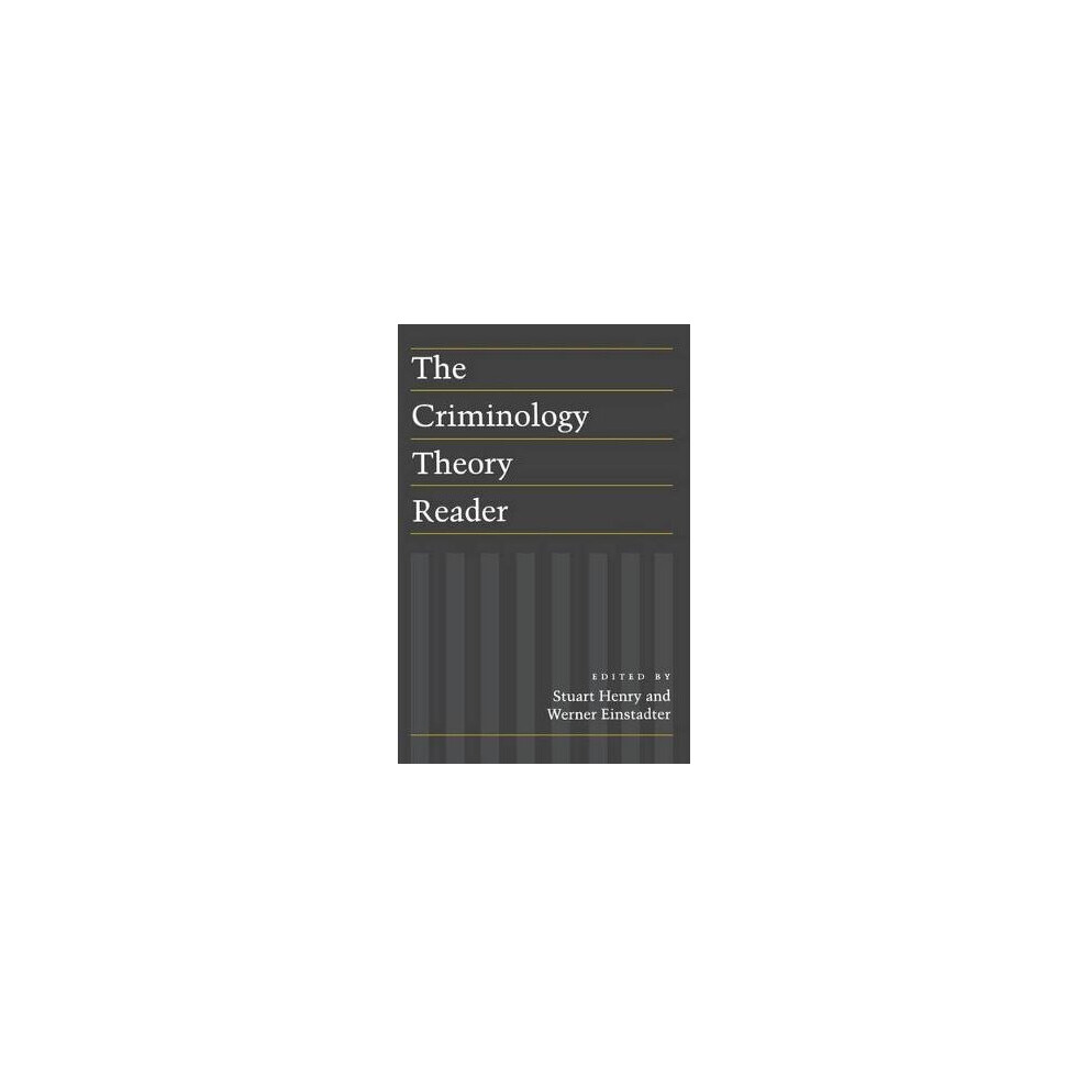 The Criminology Theory Reader
