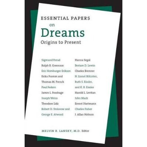 Essential Papers on Dreams Essential papers in psychoanalysis 4 Essential Papers on Psychoanalysis