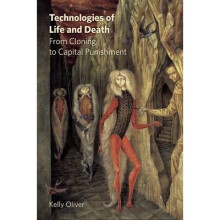 Technologies of Life and Death From Cloning to Capital Punishment