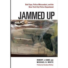 Jammed Up Bad Cops, Police Misconduct, and the New York City Police Department