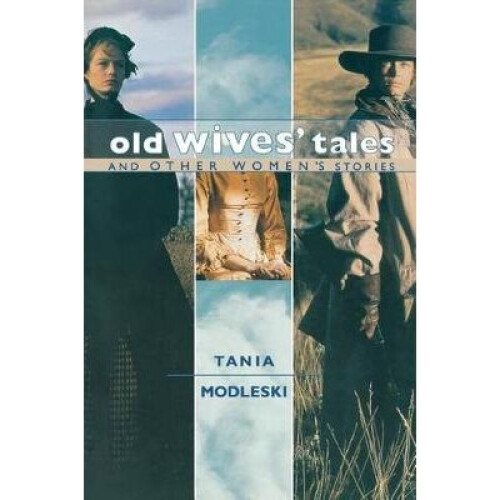 Old Wives' Tales and Other Women's Stories