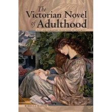 The Victorian Novel of Adulthood Plot and Purgatory in Fictions of Maturity Series in Victorian Studies