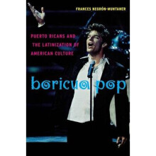Boricua Pop Puerto Ricans and the Latinization of American Culture 1 Sexual Cultures