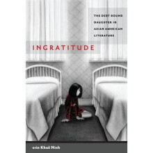 Ingratitude The DebtBound Daughter in Asian American Literature