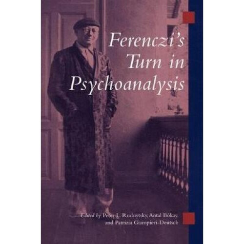 Ferenczi's Turn in Psychoanalysis