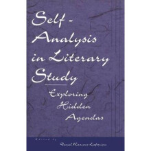 Selfanalysis in Literary Study Exploring Hidden Agendas Literature  Psychoanalysis 8 Literature and Psychoanalysis