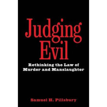 Judging Evil Rethinking the Law of Murder and Manslaughter