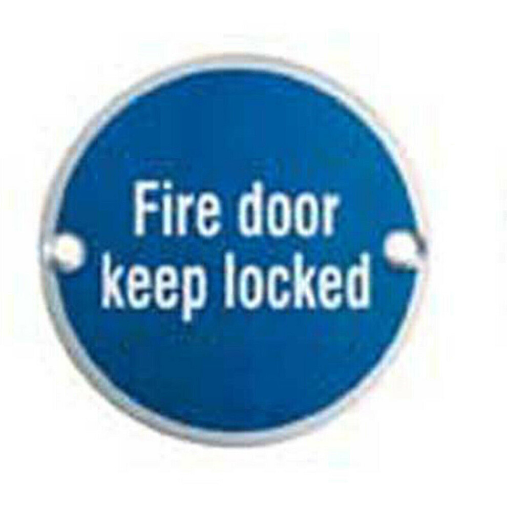 Loops Fire Door Keep Locked Sign 64Mm Fixing Centres 76Mm Dia Satin Steel