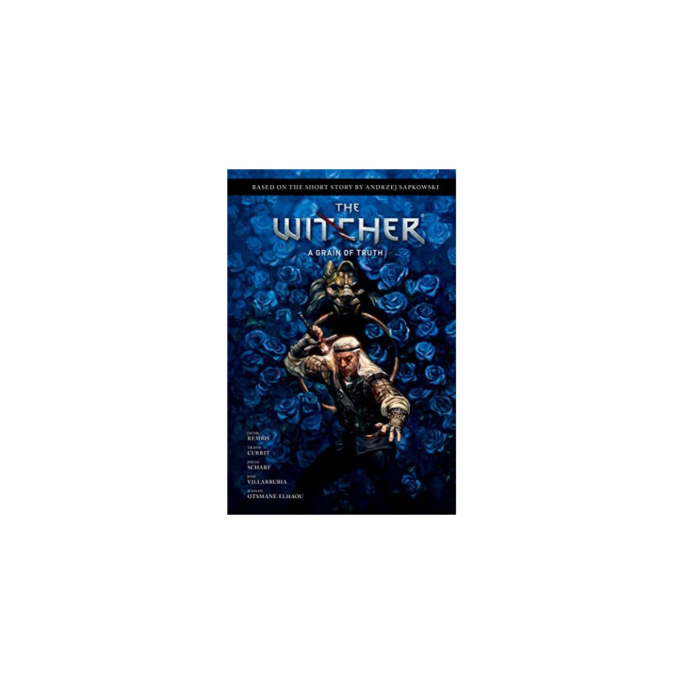 Andrzej Sapkowski's The Witcher: A Grain Of Truth | Hardback | Dark Horse | Sapokowski, Andrzej; Rembis, Jacek & Scharf, Jonas