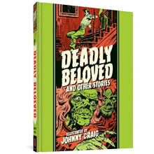 Deadly Beloved And Other Stories | Hardback | Fantagraphics | Craig, Johnny; Feldstein, Al et. al - Book