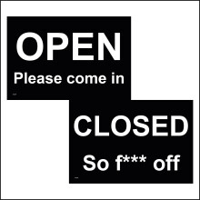 (600 x 400mm - 24 x 16, C - Dibond / Composite Aluminium) Open Please Come In Closed So F*** Off Sign DS024 Double Sided Door Business 600mm x 450mm B - Magnetic - Vehicle Grade