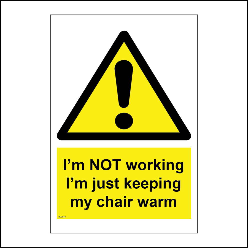 (200 x 150mm - 8 x 6, C - Dibond / Composite Aluminium) HU384 Im Not Working Keeping Chair Warm Sign Fun Humour Gift Laugh Lazy Work 600mm x 450mm B --image-OPC-P8XD8WQ-NEW