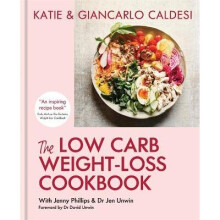 The Low Carb Weight-Loss Cookbook: Katie & Giancarlo Caldesi