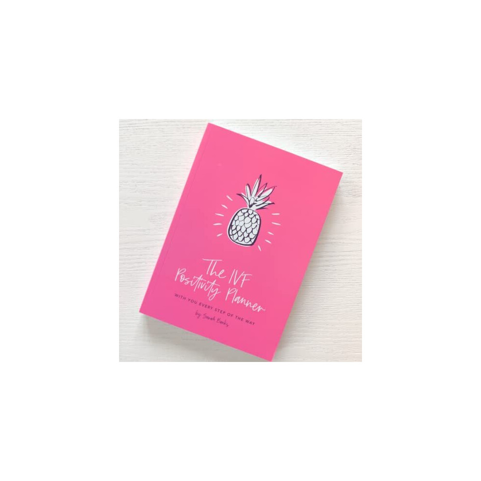 Ivf Positivity Planner - Ivf Coaching Journal, Ivf Diary, Supporting You Through Infertility And Ivf, Helping You Get A Life During Fertility Tr