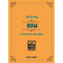 Enjoying Rum : A Tasting Guide and Journal - Frank Flannery - book