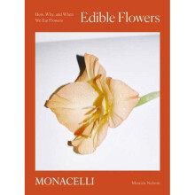 Edible Flowers : How, Why, and When We Eat Flowers - Adrianna Glaviano - book