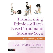 Transforming Ethnic and Race-Based Traumatic Stress with Yoga - Gail Parker - book