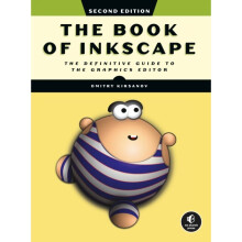 The Book Of Inkscape 2nd Edition : The Definitive Guide to the Graphics Editor - Dmitry Kirsanov - book