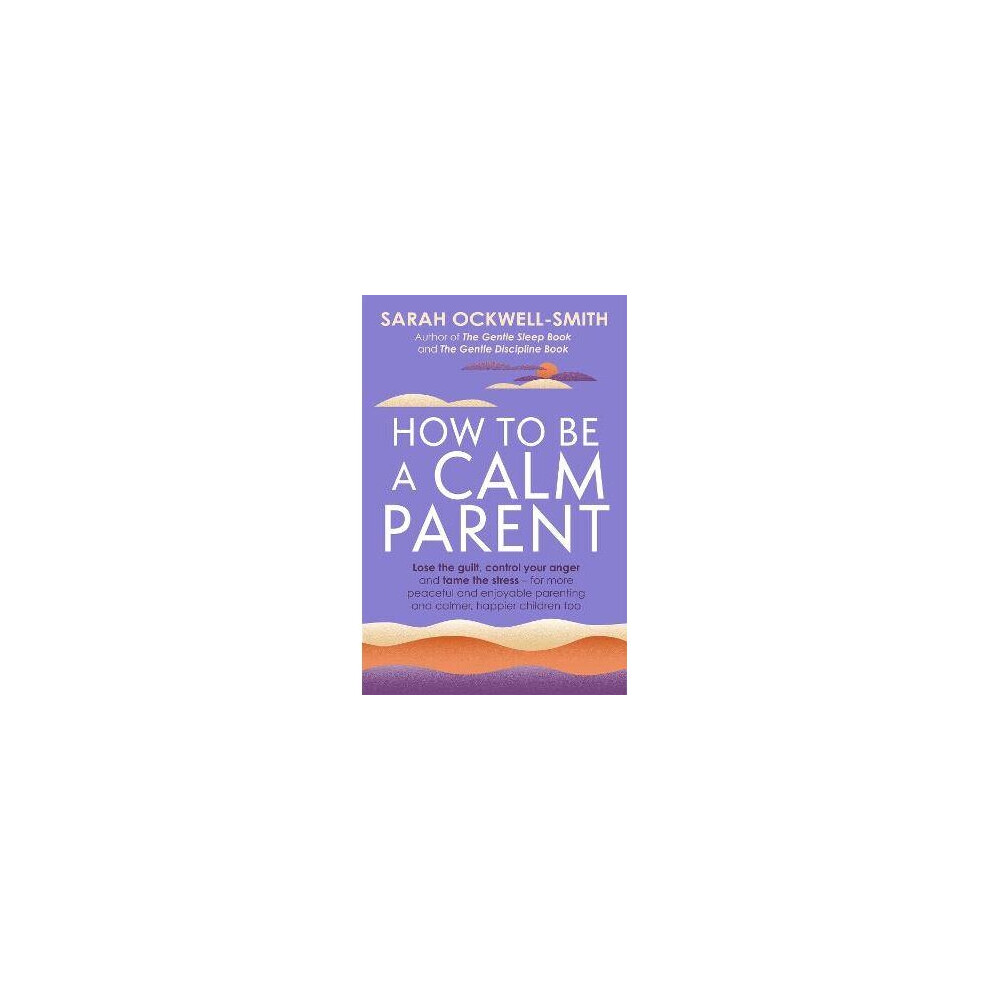 How to Be a Calm Parent