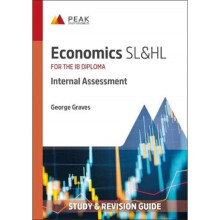 Economics SL&HL: Internal Assessment : Study & Revision Guide for the IB Diploma - GEORGE GRAVES - book