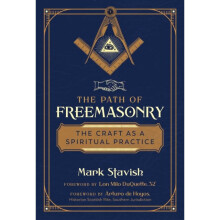 The Path of Freemasonry : The Craft as a Spiritual Practice - Lon Milo DuQuette - book