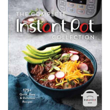 The Complete Instant Pot Collection : 250+ Quick & Easy Instant Pot Favorites - Weldon Owen - book