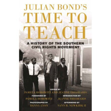 Julian Bond's Time to Teach : A History of the Southern Civil Rights Movement - Pamela Horowitz - book