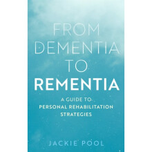 From Dementia to Rementia : A Guide to Personal Rehabilitation Strategies - Jackie Pool - book