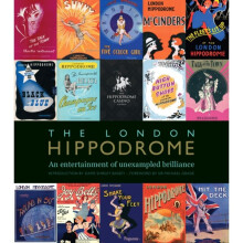 The London Hippodrome : An entertainment of unexampled brilliance - Lucinda Gosling - book