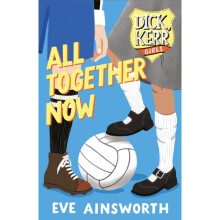 All Together Now : Dick, Kerr Girls - Eve Ainsworth - book