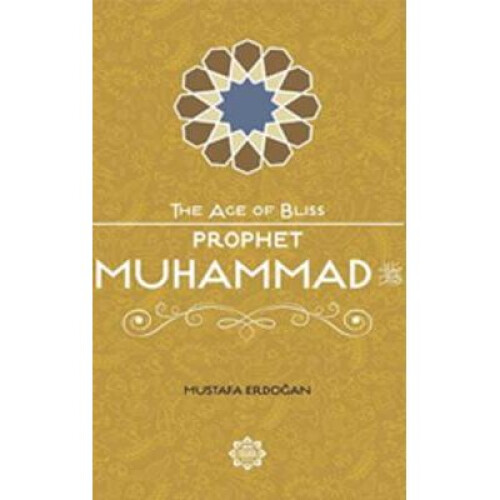 Prophet Muhammad Age of Bliss