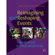 Reimagining and Reshaping Events : Theoretical and practical perspectives - Effie PhD Steriopoulos - book