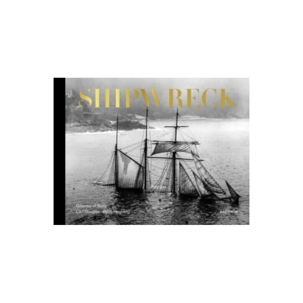 Shipwreck : The Gibson Family of Scilly - Bjoern Hagberg - book