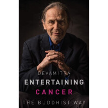Entertaining Cancer : The Buddhist Way - Devamitra - book